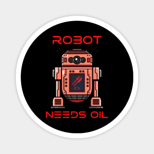 Robot Needs Oil Magnet